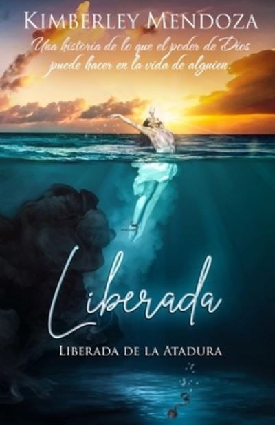 Cover for Kimberley Mendoza · Liberada (Paperback Book) (2021)