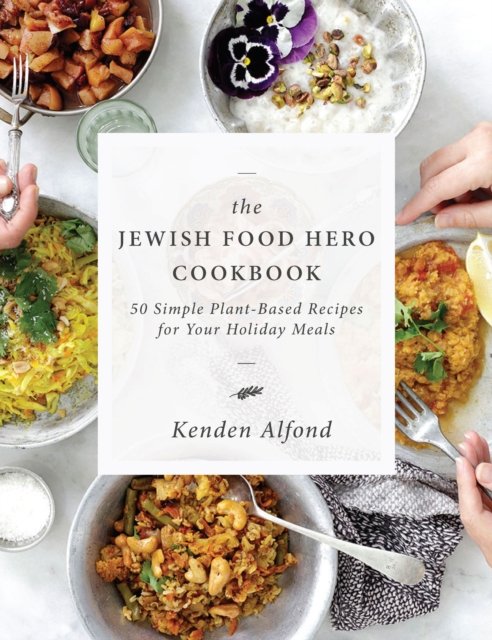 Cover for Kenden Alfond · The Jewish Food Hero Cookbook - Jewish Food Hero Collection (Taschenbuch) (2019)