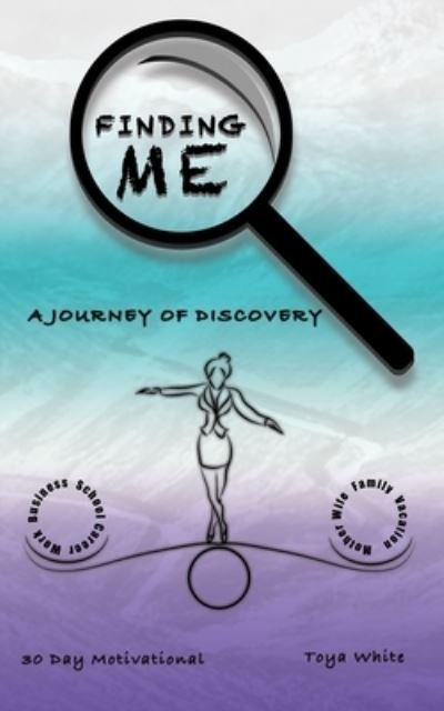 Finding Me - Toya White - Books - Independently Published - 9781695619340 - September 26, 2019