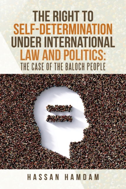 The Right to Self-Determination Under International Law and Politics - Hassan Hamdam - Libros - Trafford Publishing - 9781698704340 - 14 de diciembre de 2020