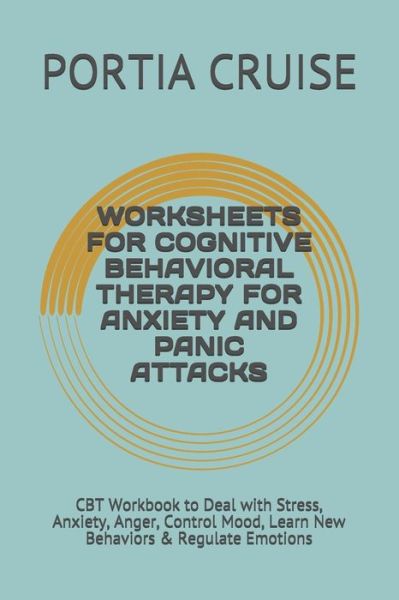 Cover for Portia Cruise · Worksheets for Cognitive Behavioral Therapy for Anxiety and Panic Attacks (Pocketbok) (2019)