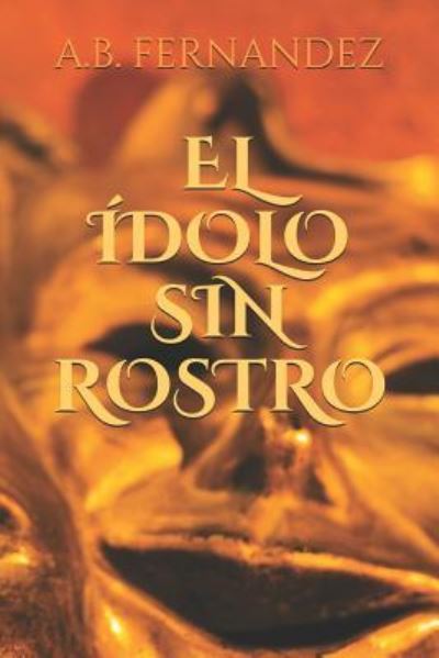 Cover for A B Fernandez · El dolo sin Rostro (Paperback Book) (2018)