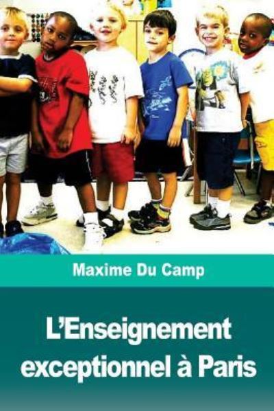 Cover for Maxime Du Camp · L'Enseignement Exceptionnel Paris (Pocketbok) (2018)