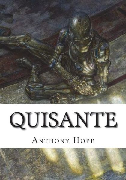 Quisante - Anthony Hope - Books - Createspace Independent Publishing Platf - 9781723428340 - July 23, 2018