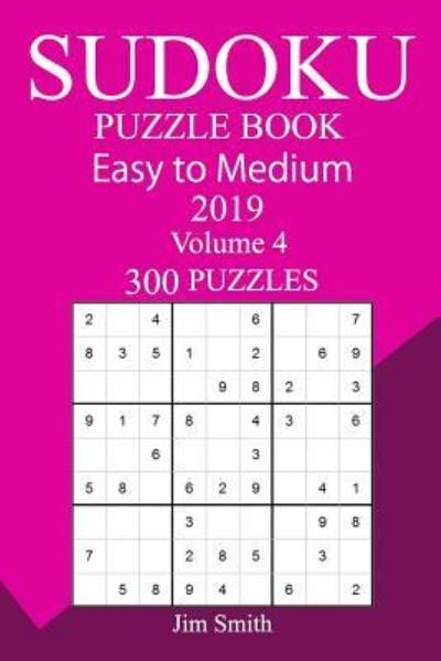 Cover for Jim Smith · 300 Easy to Medium Sudoku Puzzle Book 2019 (Pocketbok) (2018)