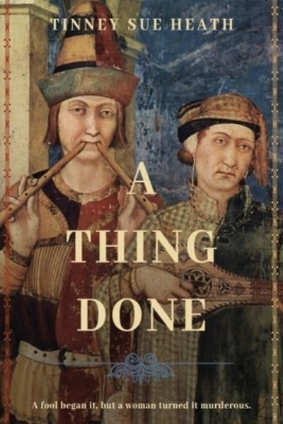Cover for Tinney Sue Heath · A Thing Done (Paperback Book) (2012)