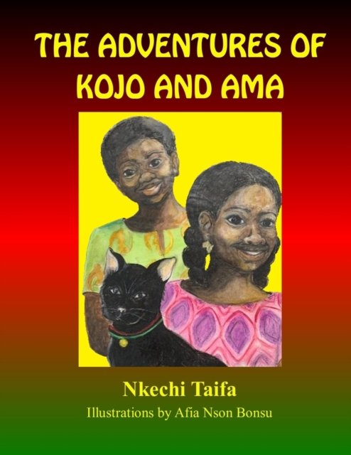 The Adventures of Kojo and Ama - Nkechi Taifa - Books - House of Songhay II - 9781734769340 - October 8, 2021