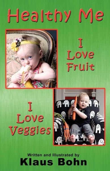 Cover for Klaus Bohn · Healthy Me: I Love Fruit, I Love Veggies (Paperback Book) (2012)