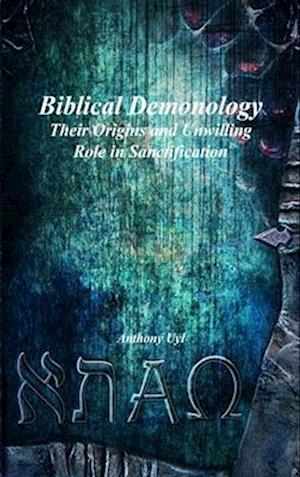 Cover for Anthony Uyl · Biblical Demonology (Book) (2023)