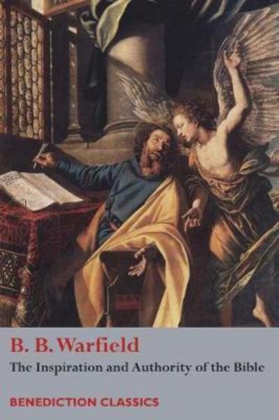 Cover for Benjamin Breckinridge Warfield · The Inspiration and Authority of Bible (Paperback Bog) (2017)