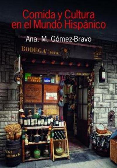 Cover for Ana M. Gomez-Bravo · Comida y Cultura en el Mundo Hispanico (Food and Culture in the Hispanic World) (Hardcover Book) (2017)