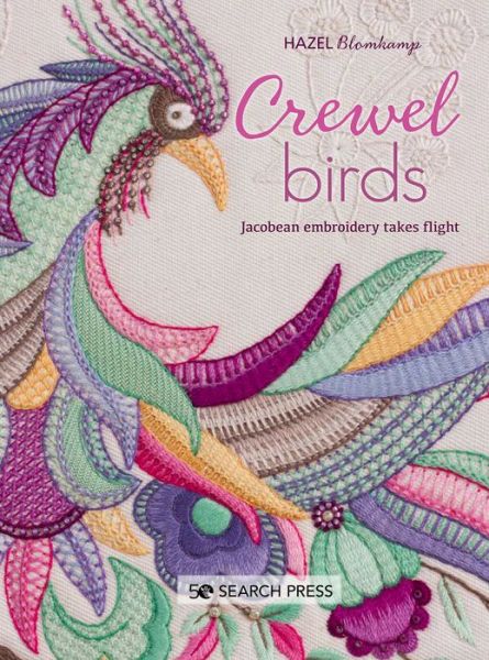 Cover for Hazel Blomkamp · Crewel Birds: Jacobean Embroidery Takes Flight (Paperback Book) (2020)