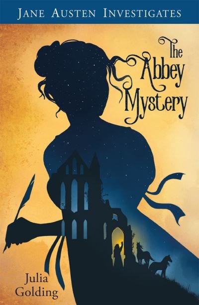 Jane Austen Investigates: The Abbey Mystery - Jane Austen Investigates - Julia Golding - Bøker - SPCK Publishing - 9781782643340 - 23. april 2021