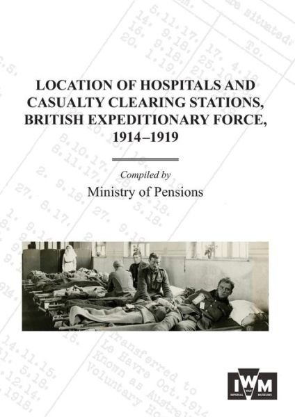 Cover for Anon · Location of Hospitals and Casualty Clearing Stations, Bef 1914-1919. (Paperback Book) (2014)