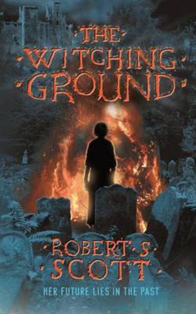 Cover for Robert S Scott · The Witching Ground - a Supernatural Thriller (Paperback Book) (2020)
