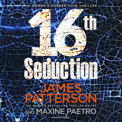 16th Seduction: A heart-stopping disease - or something more sinister? (Women’s Murder Club 16) - Women's Murder Club - James Patterson - Audio Book - Cornerstone - 9781786140340 - March 23, 2017