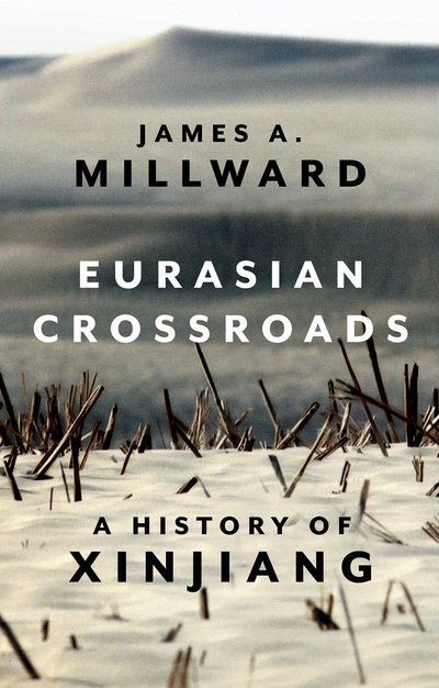 Cover for James Millward · Eurasian Crossroads: A History of Xinjiang (Pocketbok) (2021)