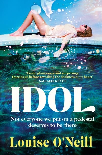 Idol - Louise O'Neill - Books - Transworld Publishers Ltd - 9781787635340 - May 12, 2022