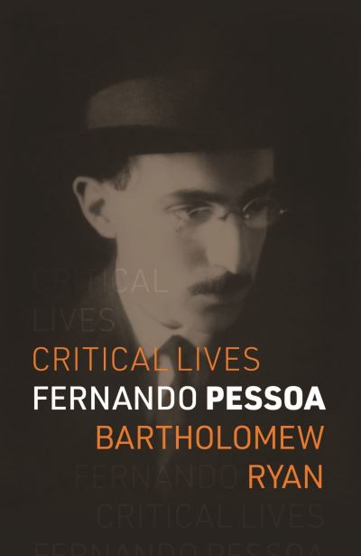 Cover for Bartholomew Ryan · Fernando Pessoa - Critical Lives (Paperback Book) (2024)