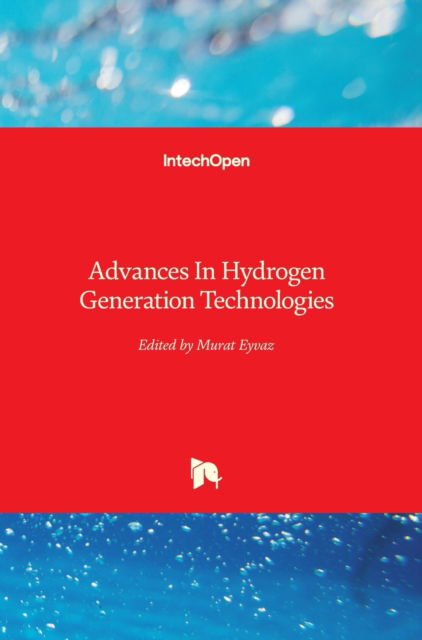 Cover for Murat Eyvaz · Advances In Hydrogen Generation Technologies (Hardcover Book) (2018)