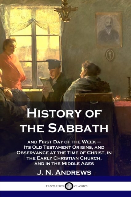 Cover for J N Andrews · History of the Sabbath (Paperback Book) (1901)