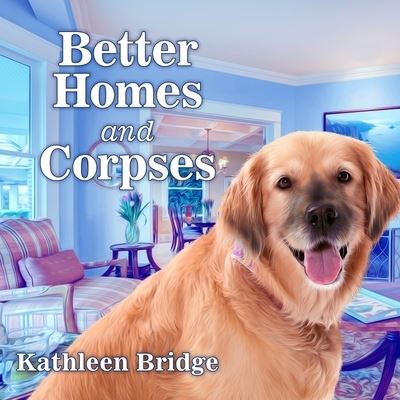 Cover for Kathleen Bridge · Better Homes and Corpses (CD) (2016)