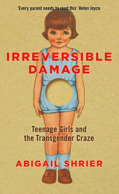 Cover for Abigail Shrier · Irreversible Damage: Teenage Girls and the Transgender Craze (Hardcover Book) (2020)