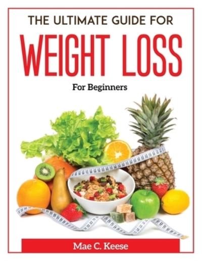 Cover for For Beginners · The Ultimate Guide For Weight Loss (Paperback Book) (2022)