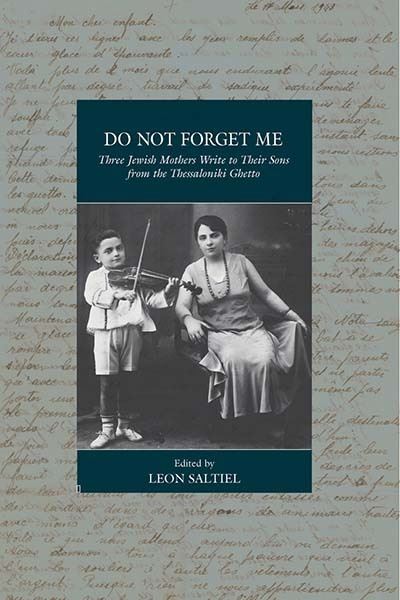 Cover for Do Not Forget Me: Three Jewish Mothers Write to Their Sons from the Thessaloniki Ghetto - War and Genocide (Paperback Book) (2023)