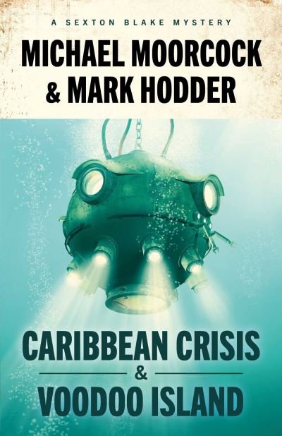 Cover for Michael Moorcock · Sexton Blake: Caribbean Crisis &amp; Voodoo Island - The Sexton Blake Library (Paperback Bog) (2023)