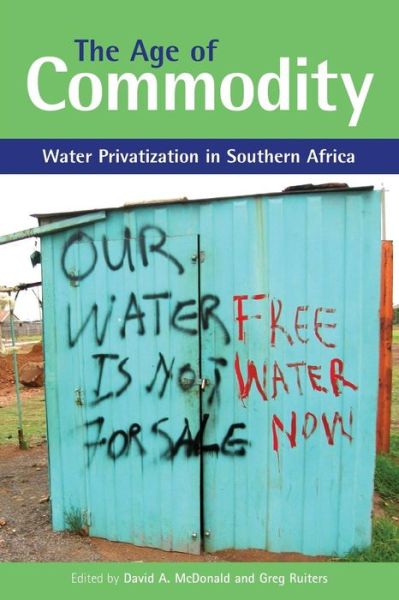 Cover for David McDonald · The Age of Commodity: Water Privatization in Southern Africa (Paperback Bog) (2004)