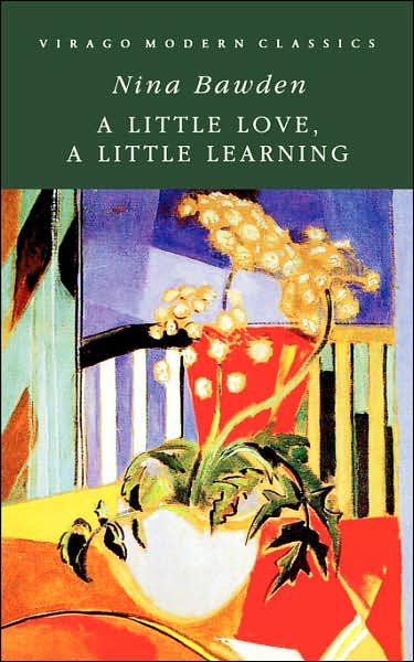 Cover for Nina Bawden · A Little Love, A Little Learning - Virago Modern Classics (Taschenbuch) (2006)