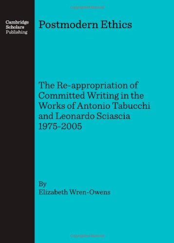 Cover for Elizabeth Wren-Owens · Postmodern Ethics: The Re-appropriation of Committed Writing in the Works of Antonio Tabucchi and Leonardo Sciascia 1975-2005 (Hardcover Book) [Unabridged edition] (2007)