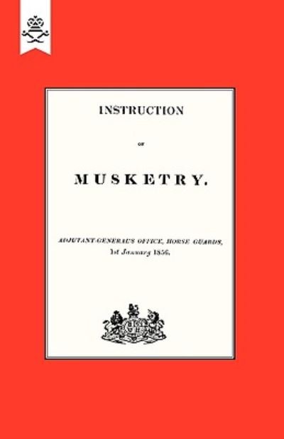 Cover for Adjutant-General's Office Horse Guards · Instruction of Musketry 1856 (Taschenbuch) (2009)