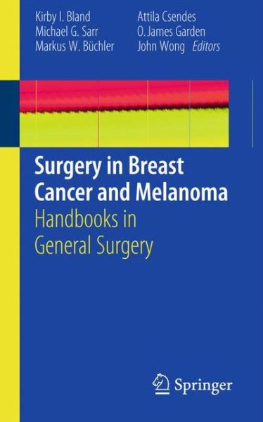 Cover for Kirby I Bland · Surgery in Breast Cancer and Melanoma: Handbooks in General Surgery (Paperback Book) (2010)