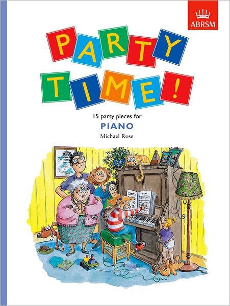 Cover for Michael Rose · Party Time! 15 party pieces for piano - Easier Piano Pieces (ABRSM) (Partituren) (1996)