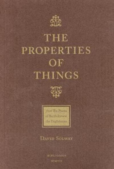 Cover for David Solway · The Properties of Things: From: The Poems of Batholomew the Englishman (Paperback Book) (2007)