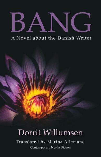 Bang: A Novel about the Danish Writer - Dorrit Willumsen - Bøker - Norvik Press - 9781909408340 - 15. november 2017