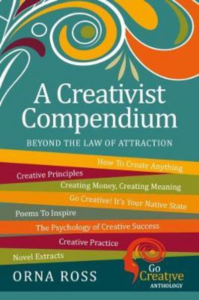 Cover for Orna A Ross · A Compendium for Conscious Creators: Inspirations for Creative Living - Go Creative! (Paperback Book) (2015)