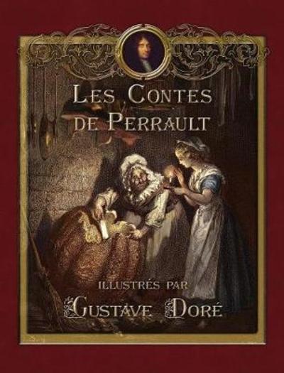 Cover for Charles Perrault · Les Contes de Perrault illustres par Gustave Dore (Hardcover Book) (2017)