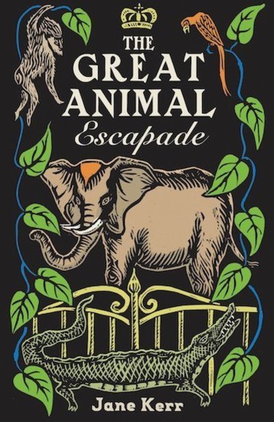 The Great Animal Escapade - Jane Kerr - Books - Chicken House Ltd - 9781911490340 - March 7, 2019