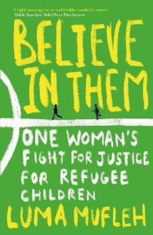Cover for Luma Mufleh · Believe in Them: One Woman's Fight for Justice for Refugee Children (Taschenbuch) (2023)