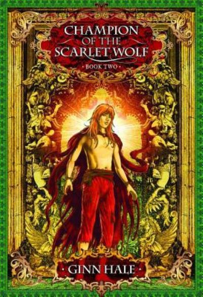 Cover for Ginn Hale · Champion of the Scarlet Wolf Book Two (Paperback Book) (2015)