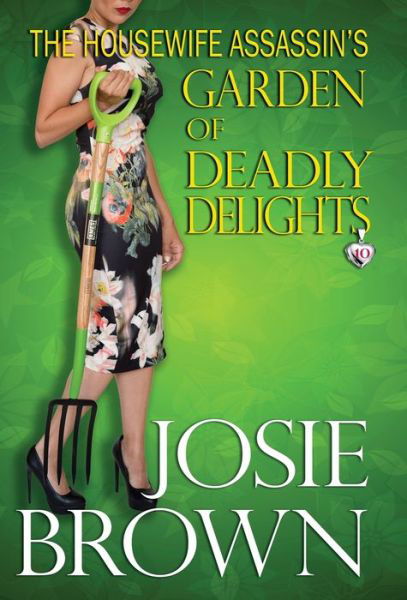 Cover for Josie Brown · The Housewife Assassin's Garden of Deadly Delights (Hardcover bog) (2018)
