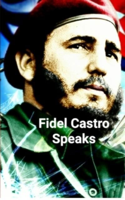 Cover for Kambiz Mostofizadeh · Fidel Castro Speaks (Paperback Book) (2020)