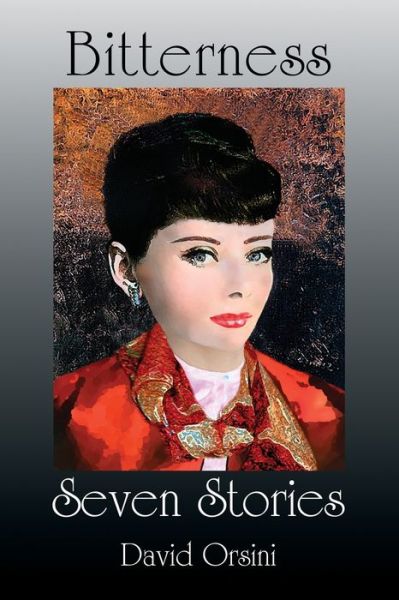 Bitterness / Seven Stories - David Orsini - Książki - Quaternity Books - 9781943691340 - 1 czerwca 2020