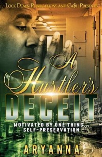 Cover for Aryanna · A Hustler's Deceit: Motivated By One Thing: Self Preservation - Hustler's Deceit (Pocketbok) (2018)