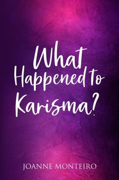 Cover for Joanne Monteiro · What Happened to Karisma? (Paperback Book) (2020)
