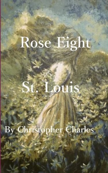 Cover for Christopher Charles · Rose Eight (Paperback Book) (2019)
