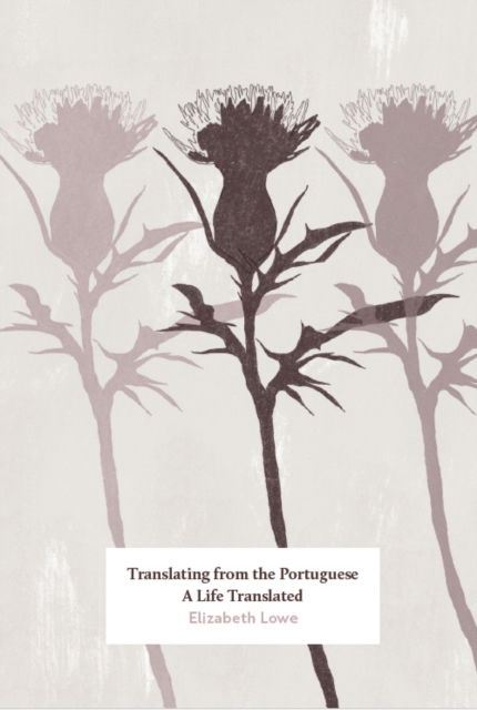 Cover for Elizabeth Lowe · Translating from the Portuguese: A Life Translated (Paperback Book) (2025)